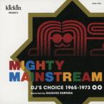 【送料無料】[CD]/オムニバス/kickin presents MIGHTY MAINSTREAM: DJ's Choice 1965-197