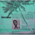 【送料無料】[CD]/ケン・パーカヒア・カムス・ケン・パーカー