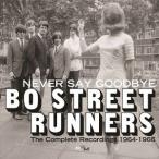 【送料無料】[CD]/ボー・ストリート・ランナーズ/ネヴァー・セイ・グッドバイ: コンプリート・レコーディングス1964-1966