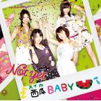 [CDA]/Not yet (大島優子、北原里英、指原莉乃、横山由依)/西瓜BABY [CD+DVD/Type-C]