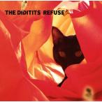 [CD]/THE DIDITITS/REFUSE