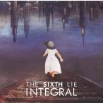 [CD]/THE SIXTH LIE/INTEGRAL [通常盤]