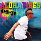 【送料無料】[CD]/ALEXXX/ALOHA VIBES [通常盤A]