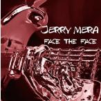 【送料無料】[CD]/JERRY MERA/FACE THE FACE