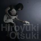 [CD]/Hiroyuki Otsuki/play it loud...!
