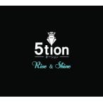 [CDA]/5tion/Rise&amp;Shine