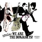[CDA]/Tommy &amp; The Bonjaskys/We are The Bonjaskys!