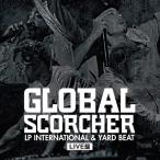 【送料無料】[CD]/YARD BEAT/GLOBAL SCORCHER〜LP INTERNATIONAL &amp; YARD BEAT LIVE盤
