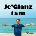 【送料無料】[CD]/Je'Glanz/ism