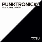 【送料無料】[CD]/TATSU/PUNKTRONIC#1 〜Imprudent habits〜