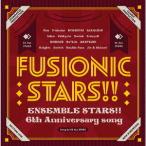 [CD]/ESオールスターズ/『あんさんぶるスターズ!!』6th Anniversary song「FUSIONIC STARS!!」