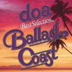 【送料無料】[CD]/doa/15th Anniversary BEST ALBUM『doa Best Selection "BALLAD COAST"』