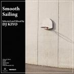 [CD]/DJ KIYO/Smooth Sailing [完全限定生産]