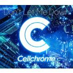 [CD]/Cellchrome/Don't Let Me Down