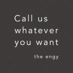 [CD]/the engy/Call us whatever you want