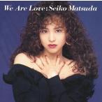 【送料無料】[CD]/松田聖子/We Are Love [Blu-spec CD2]