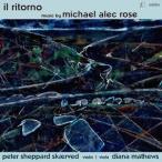 【送料無料】[CD]/ピーター・シェパード・スケアヴェズ/il ritorno - リターン〜マイケル・アレク・ローズ作品集