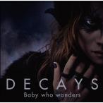 【送料無料】[CD]/DECAYS/Baby who wanders [DVD付初回生産限定盤 A]