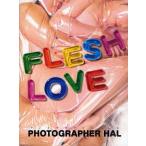 [本/雑誌]/FLESH LOVE/フォトグラファーハ著(単行本・ムック)