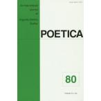 [本/雑誌]/POETICA An International Journal of Linguistic‐Literary Studies 80