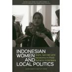 【送料無料】[本/雑誌]/INDONESIAN WOMEN AND LOCAL POLITICS Islam