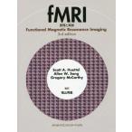 【送料無料】[本/雑誌]/fMRI 原理と実践/スコットA.ヒュッテ著 アレンW.ソング/著 グレゴリーマッカーシ著 福山秀直/監訳