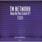 【送料無料】[本/雑誌]/TM NETWORK How Do You Crash It? AFTER PAMPHLET two/リットーミュージック(単行本・ムック)