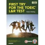 【送料無料】[本/雑誌]/FIRST TRY FOR THE TOEIC L&amp;R TEST: 基本文法&amp;語彙ではじめるTOEIC L&amp;Rテスト [解答・訳なし]/RobertHickling/著