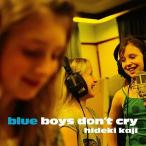 [CDA]/カジヒデキ/BLUE BOYS DON'T CRY e.p.