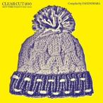 [CDA]/オムニバス/CLEAR CUT 200 (NEW WORK FELICITY 2008-2014) Compiled by YAKE