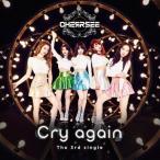 [CD]/CHERRSEE/Cry again [通常盤]