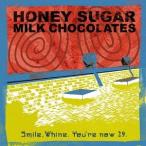 【送料無料】[CD]/HONEY SUGAR MILK CHOCOLATES/Smile Whine.You're now 29.