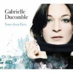 【送料無料】[CD]/ガブリエル・デュコンブNotes From Paris