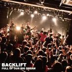 【送料無料】[CD]/BACKLIFT/FULL OF OUR BIG DREAM