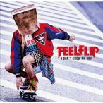 [CD]/FEELFLIP/I DON'T KNOW MY WAY