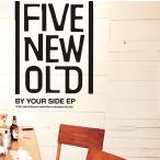 [CD]/FIVE NEW OLD/BY YOUR SIDE EP