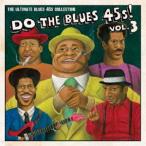【送料無料】[CD]/オムニバス/DO THE BLUES 45s! Vol.3 THE ULTIMATE BLUES 45s COLLECTION