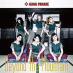 [CD]/GANG PARADE/Beyond the Mountain [Type-B]