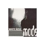 ＭＯＤＥ／ホワイト・ローズ
