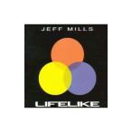 ジェフ・ミルズ／ＬＩＦＥ ＬＩＫＥ