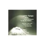 リトル・テンポ／Ｌｉｔｔｌｅ Ｔｅｍｐｏ ｍｅｅｔｓ Ｖｏｉｃｅｓ ｏｆ Ｆｌｏｗｅｒｓ“ｏｎ ｔｈｅ Ｒｏｎ Ｒｉｄｄｉｍ”