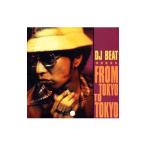 Yahoo! Yahoo!ショッピング(ヤフー ショッピング)ＤＪ ＢＥＡＴ／ＦＲＯＭ ＴＯＫＹＯ ＴＯ ＴＯＫＹＯ
