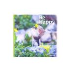 Ｂｅ Ｈａｐｐｙ／岩合光昭