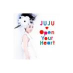 ＪＵＪＵ／Ｏｐｅｎ Ｙｏｕｒ Ｈｅａｒｔ〜素顔のままで〜