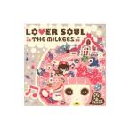 ＭＩＬＫＥＥＳ／ＬＯＶＥＲ ＳＯＵＬ