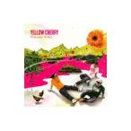 Ｙｅｌｌｏｗ Ｃｈｅｒｒｙ／Ｗｅｌｃｏｍｅ Ｈｏｍｅ