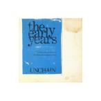 ＵＮＣＨＡＩＮ／ｔｈｅ ｅａｒｌｙ ｙｅａｒｓ［Ｔｈｅ Ｓｐａｃｅ Ｏｆ Ｔｈｅ Ｓｅｎｓｅ＋１］［Ｔｈｅ Ｍｕｓｉｃ Ｈｕｍａｎｉｚｅｄ Ｉｓ Ｈｅｒｅ］