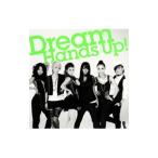 ｄｒｅａｍ／Ｈａｎｄ’ｓ Ｕｐ！
