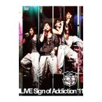 DVD／ＬＩＶＥ Ｓｉｇｎ ｏｆ Ａｄｄｉｃｔｉｏｎ’１１