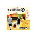 ＧＯＯＤ ４ ＮＯＴＨＩＮＧ／ＲＩＧＨＴ ＮＯＷ